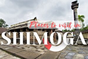 Places To Visit In Shimoga - Top 14 Site You Must Visit