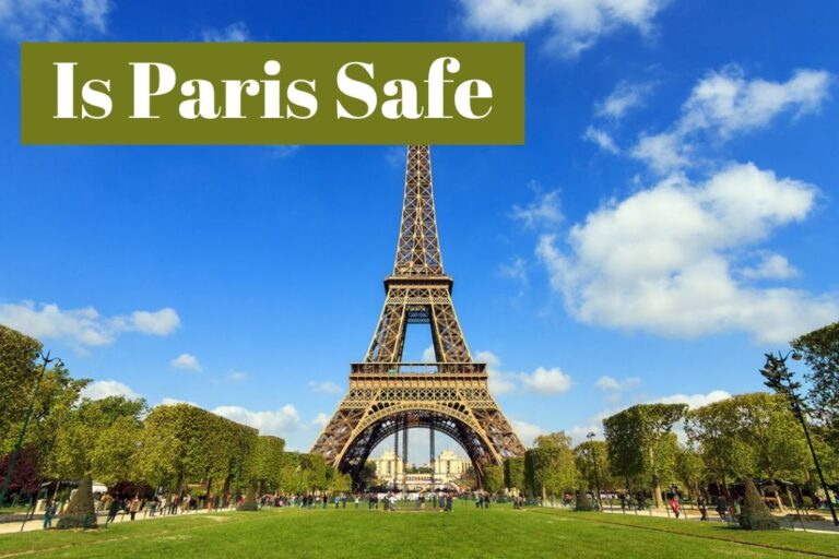 Is Paris Safe for Solo Tourist and Female Right Now?