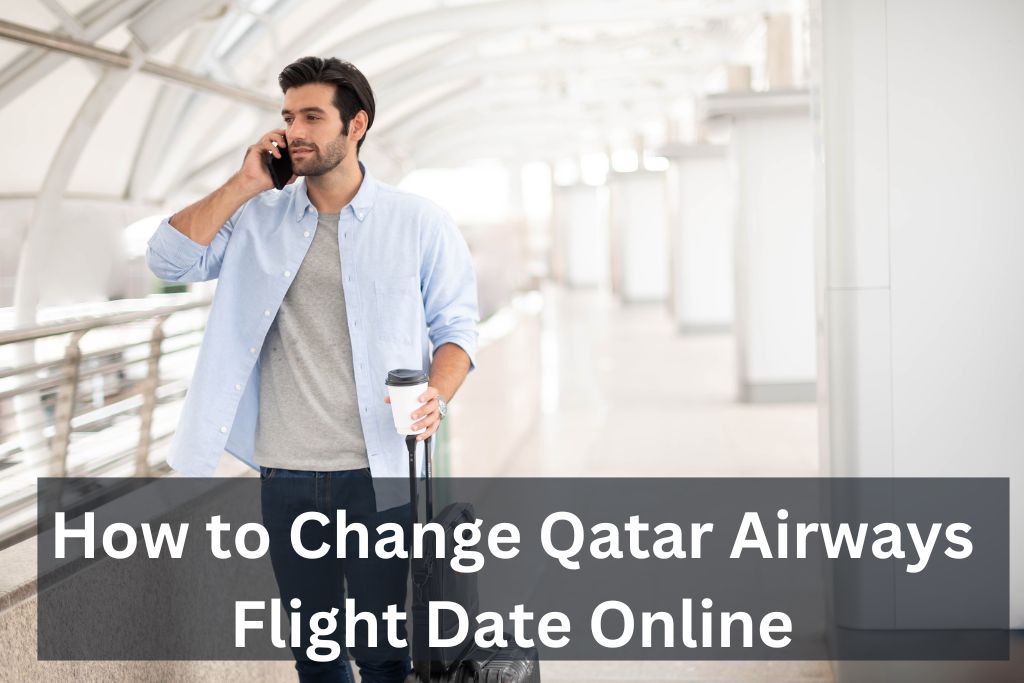 How to Change Qatar Airways Flight Date Online