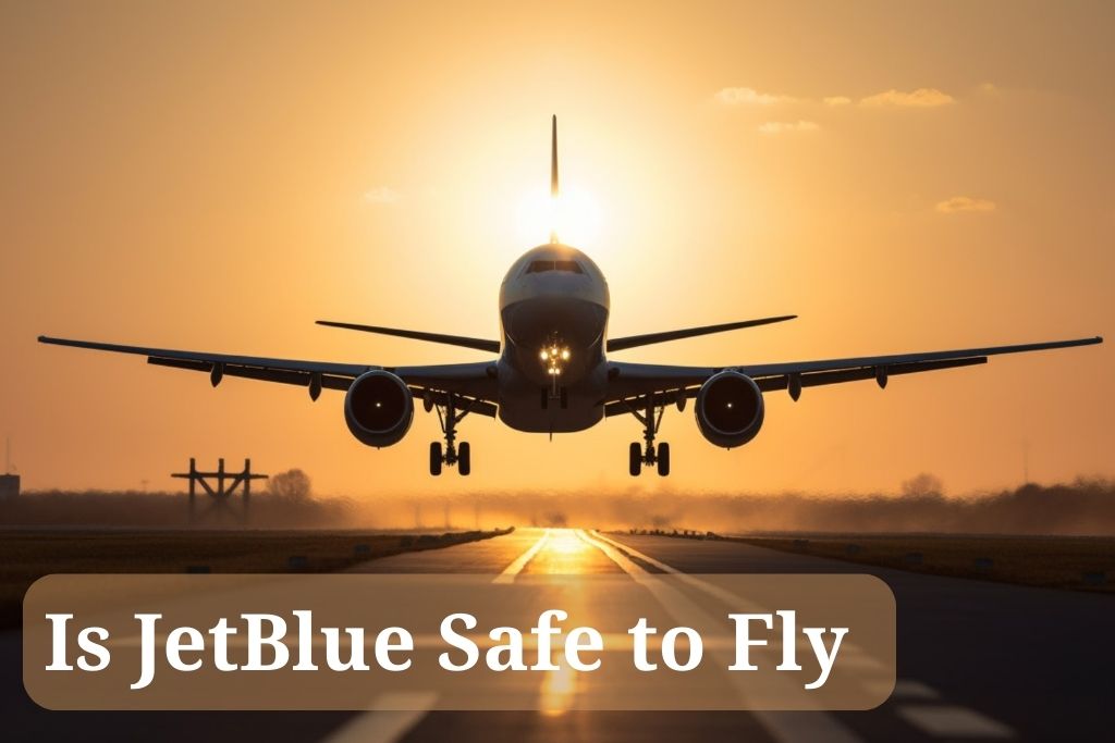 Is JetBlue Safe to Fly