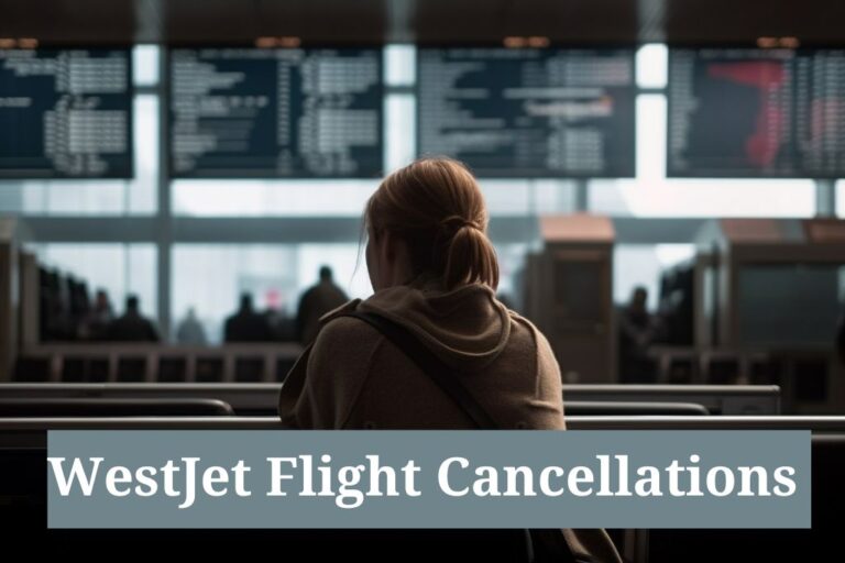 westjet-flight-cancellations-fees-refunds-and-reimbursements